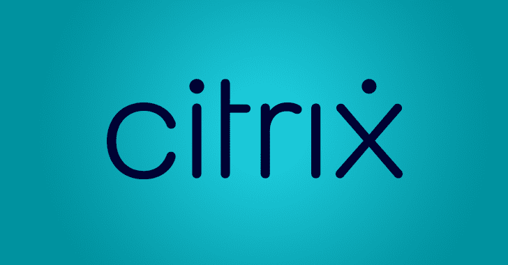 Hackers Actively Exploiting Citrix ADC and Gateway Zero-Day Vulnerability