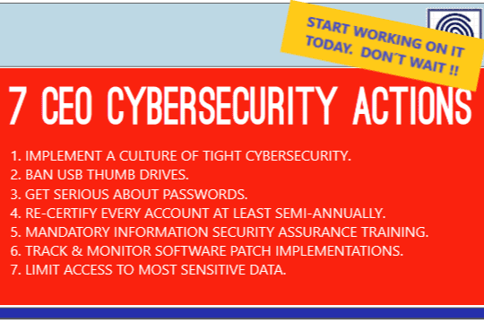 7 CEO CYBERSECURITY ACTIONS – START WORKING ON IT TODAY , DON´T WAIT !!!