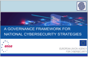A Governance Framework for National Cybersecurity Strategies by European Union Agency for Cybersecurity – enisa