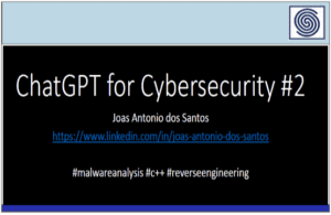 ChatGPT for Cybersecurity by Joas Antonio dos Santos – malwareanalysis #reverseengineering