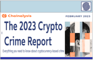 The 2023 Crypto Crime Report by Chainalysis – Everithing you need to know about cryptocurrency-based crime