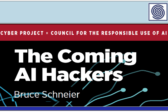 The Coming AI Hackers – Council for the responsible use of AI by Bruce Schneier