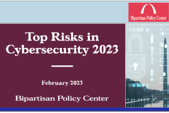Top Risk in Cybersecurity 2023 by Bipartisan Policy Center