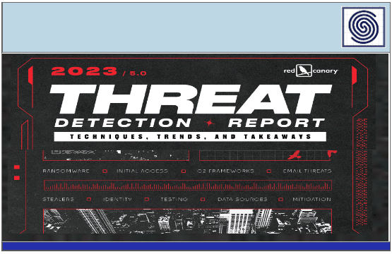 2023 THREAT DETECTION REPORT – TECHNIQUES, TRENDS AND TAKEAWAYS BY Red Canary