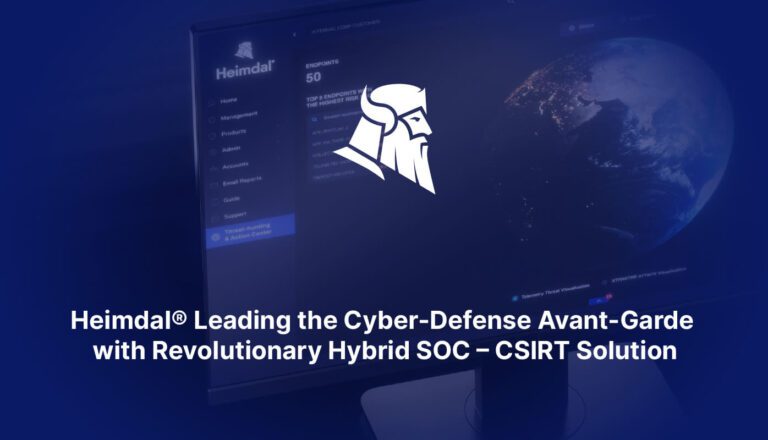heimdal-leading-the-cyber-defense-avant-garde-with-revolutionary-hybrid-soc-–-csirt-solution