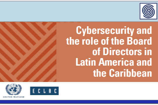 Cybersecurity and the role of the Board of Directors in Latin America and the Caribbean – ECLAC