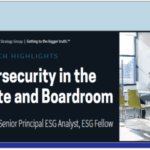 Cybersecurity in the C-suite and Boardroom by Jon Oltsik – Enterprise Strategy Group (ESG)