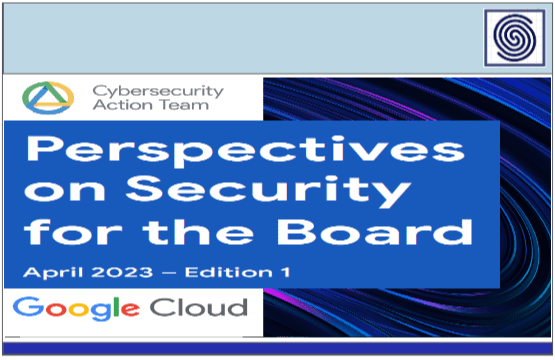 Perspectives on Security for the Board by Cybersecurity Action Team – Google Cloud – April 2023