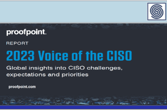 2023 Voice of the CISO – Global Insights into CISO challenges, expectactions and priorities report by proofpoint