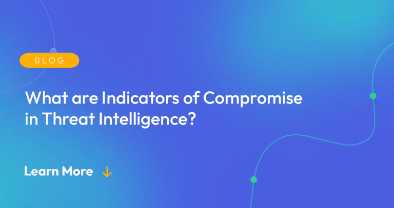 what-are-indicators-of-compromise-in-threat-intelligence?-–-source:-securityboulevard.com