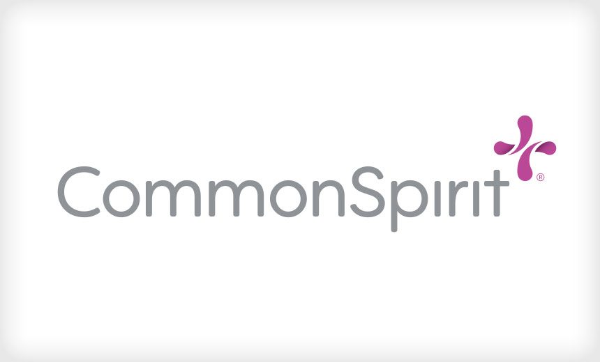 CommonSpirit Ups Cost Estimate on Its 2022 Ransomware Breach – Source: www.govinfosecurity.com