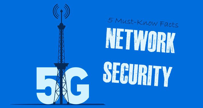 5-must-know-facts-about-5g-network-security-and-its-cloud-benefits-–-source:thehackernews.com