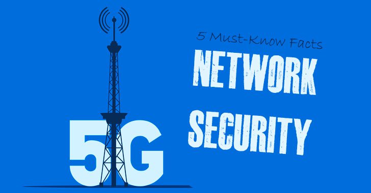 5 Must-Know Facts about 5G Network Security and Its Cloud Benefits – Source:thehackernews.com