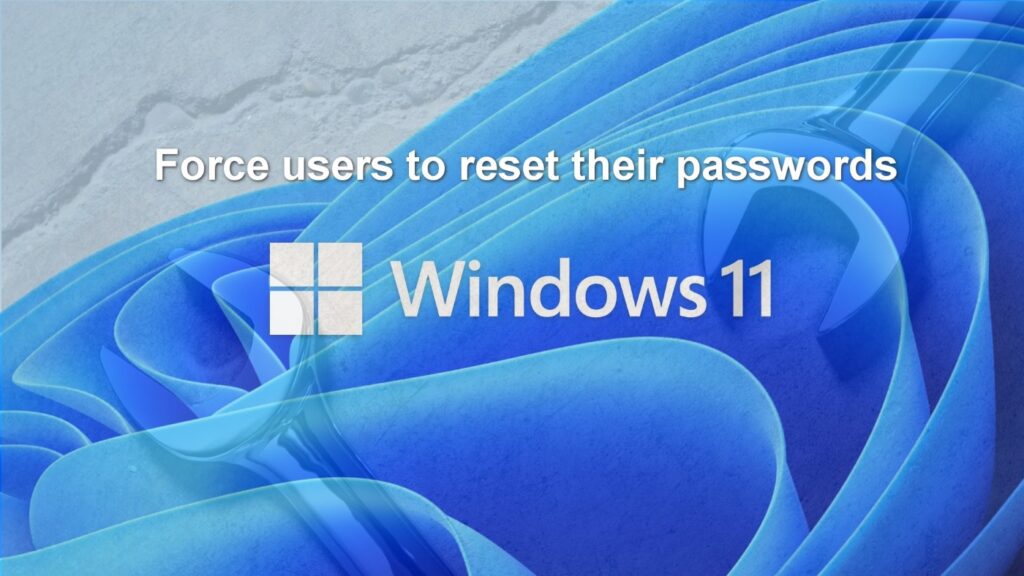 windows-11:-enforcing-password-resets-for-local-group-users-–-source:-wwwtechrepublic.com
