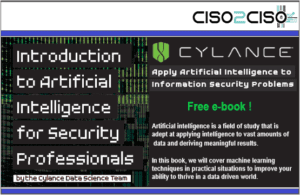 Introduction to Artificial Intelligence for Security Professionals free e-book by the Cylance Data Science Team – Apply Artificial Intelligence to Information Security Problems.