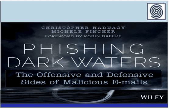 Phishing Dark Waters – The Offensive and Defensive Sides of Maliciosus Emails
