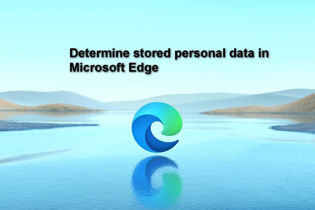 how-to-determine-exactly-what-personal-information-microsoft-edge-knows-about-you-–-source:-wwwtechrepublic.com