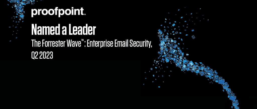 proofpoint-named-a-‘leader’-in-enterprise-email-security-by-independent-analyst-evaluation-–-source:-wwwproofpoint.com