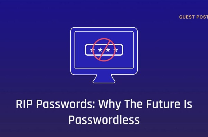 rip-passwords:-why-the-future-is-passwordless-–-source:-securityboulevard.com