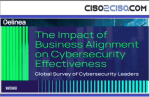 The Impact of Business Alignment on Cybersecurity Effectiveness – Global Survey of Cybersecurity Leaders by Delinea
