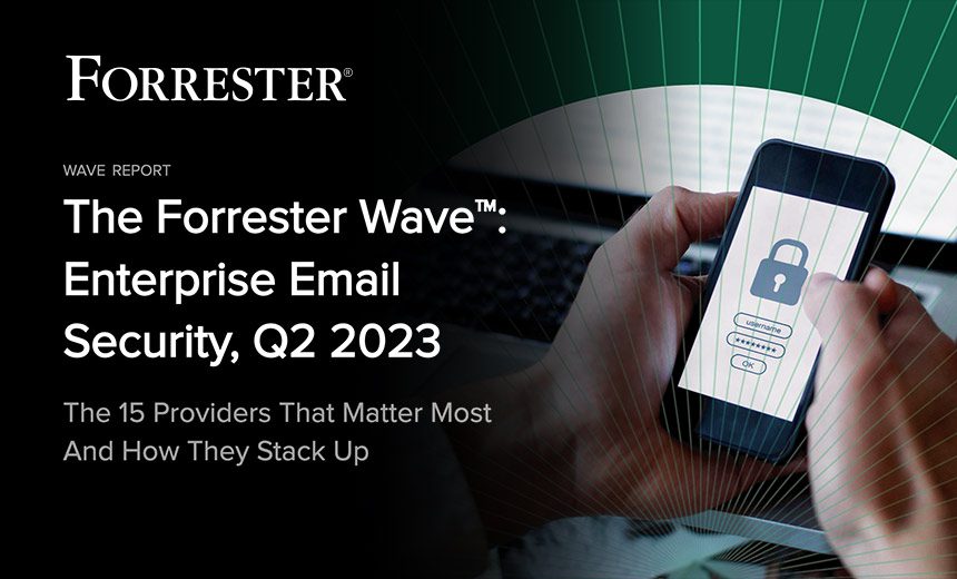 Proofpoint, Cloudflare Dominate Email Defense Forrester Wave – Source: www.databreachtoday.com