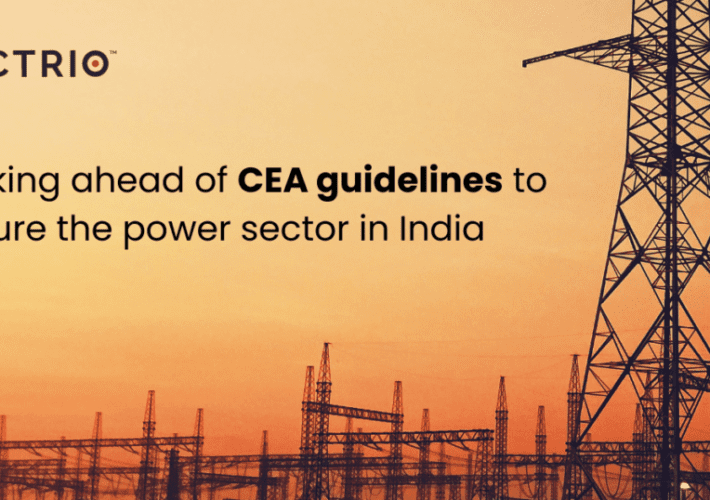 looking-ahead-of-cea-guidelines-to-secure-the-power-sector-in-india-–-source:-securityboulevard.com