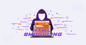 digital-smugglers:-how-attackers-use-html-smuggling-techniques-to-beat-traditional-security-defenses-–-source:-securityboulevard.com