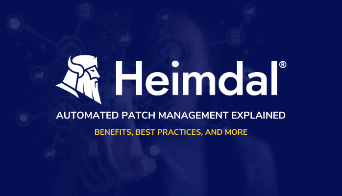 Automated Patch Management Explained: Benefits, Best Practices & More – Source: heimdalsecurity.com