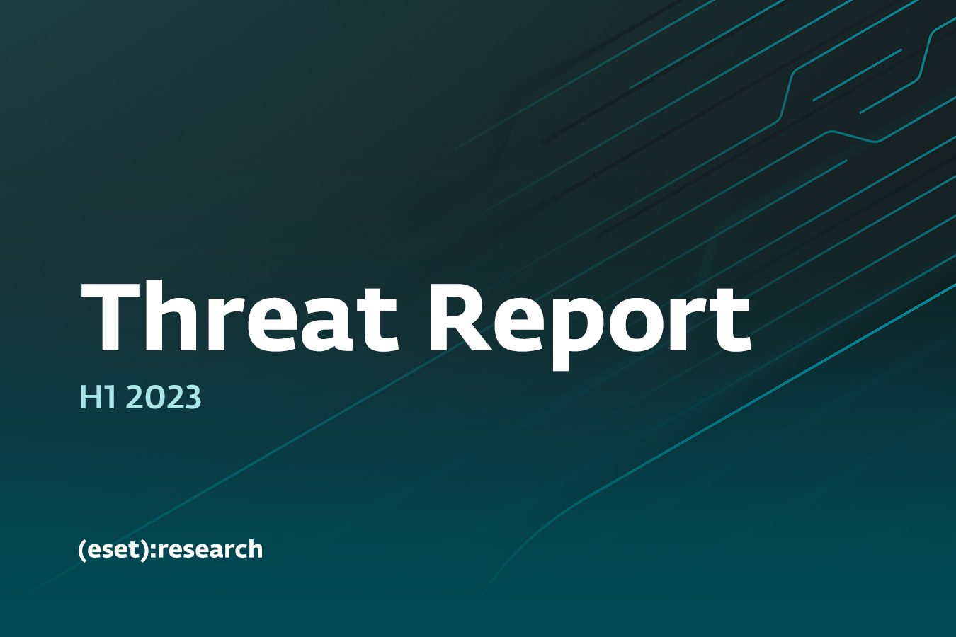 ESET Threat Report H1 2023 – Source: www.welivesecurity.com
