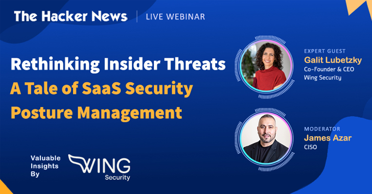 Defend Against Insider Threats: Join this Webinar on SaaS Security Posture Management – Source:thehackernews.com