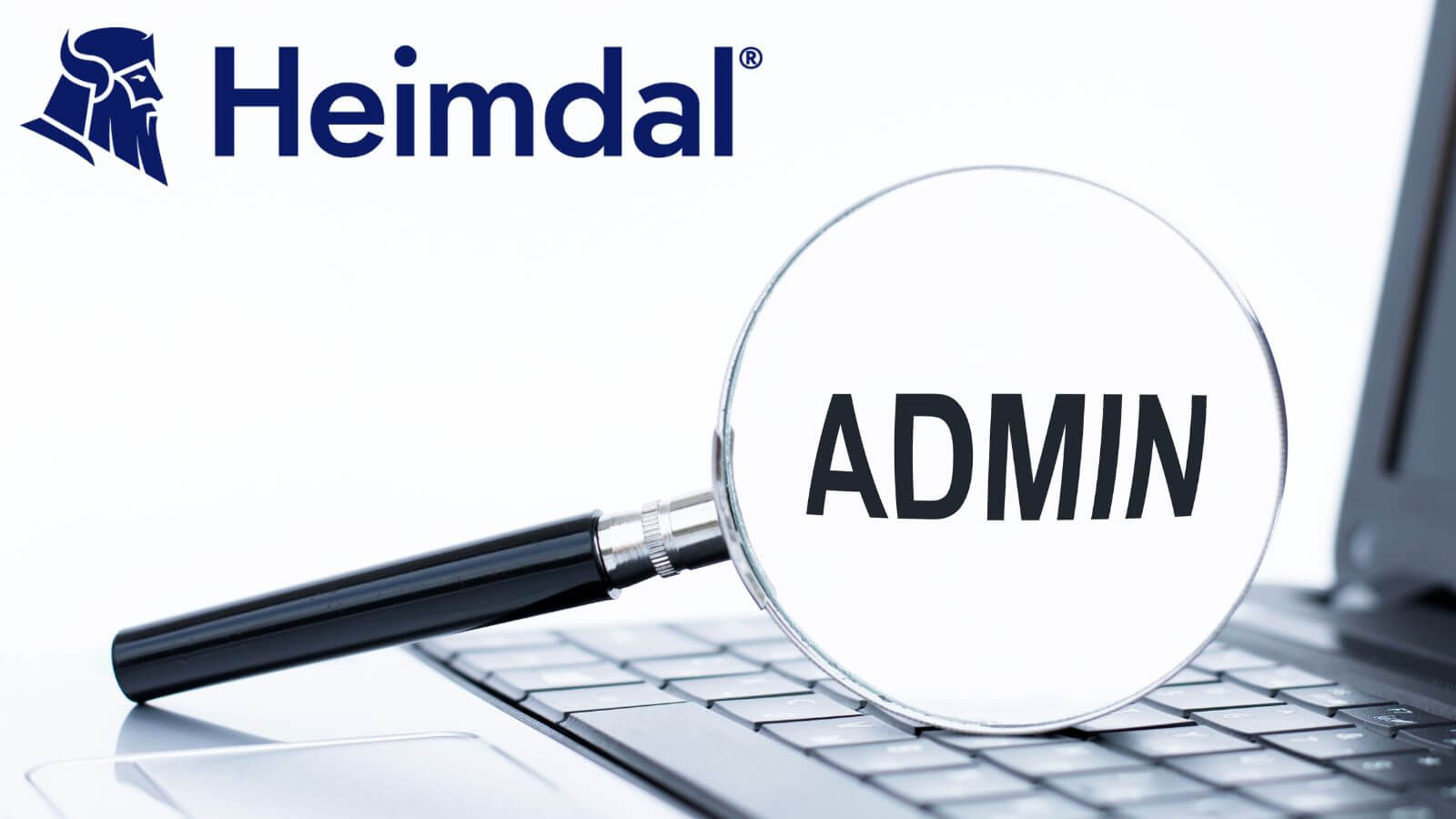Why Removing Admin Rights Closes Critical Vulnerabilities in Your Organization – Source: heimdalsecurity.com
