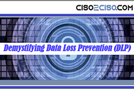 Demystifying Data Loss Prevention DLP