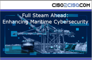 Full Steam Ahead Enhancing Maritime Cybersecurity
