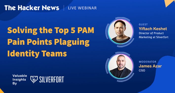 webinar-–-making-pam-great-again:-solving-the-top-5-identity-team-pam-challenges-–-source:thehackernews.com