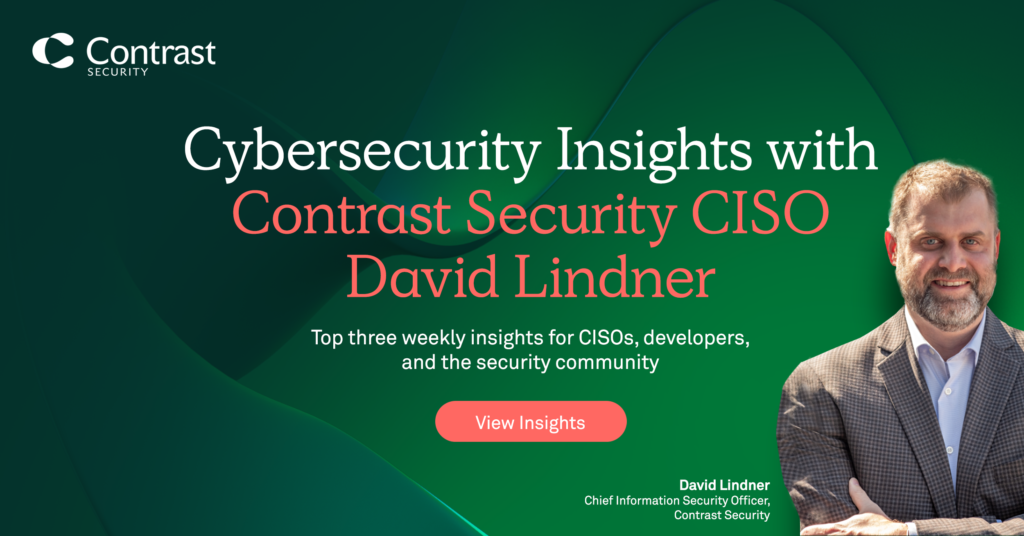 cybersecurity-insights-with-contrast-ciso-david-lindner-|-8/4-–-source:-securityboulevard.com