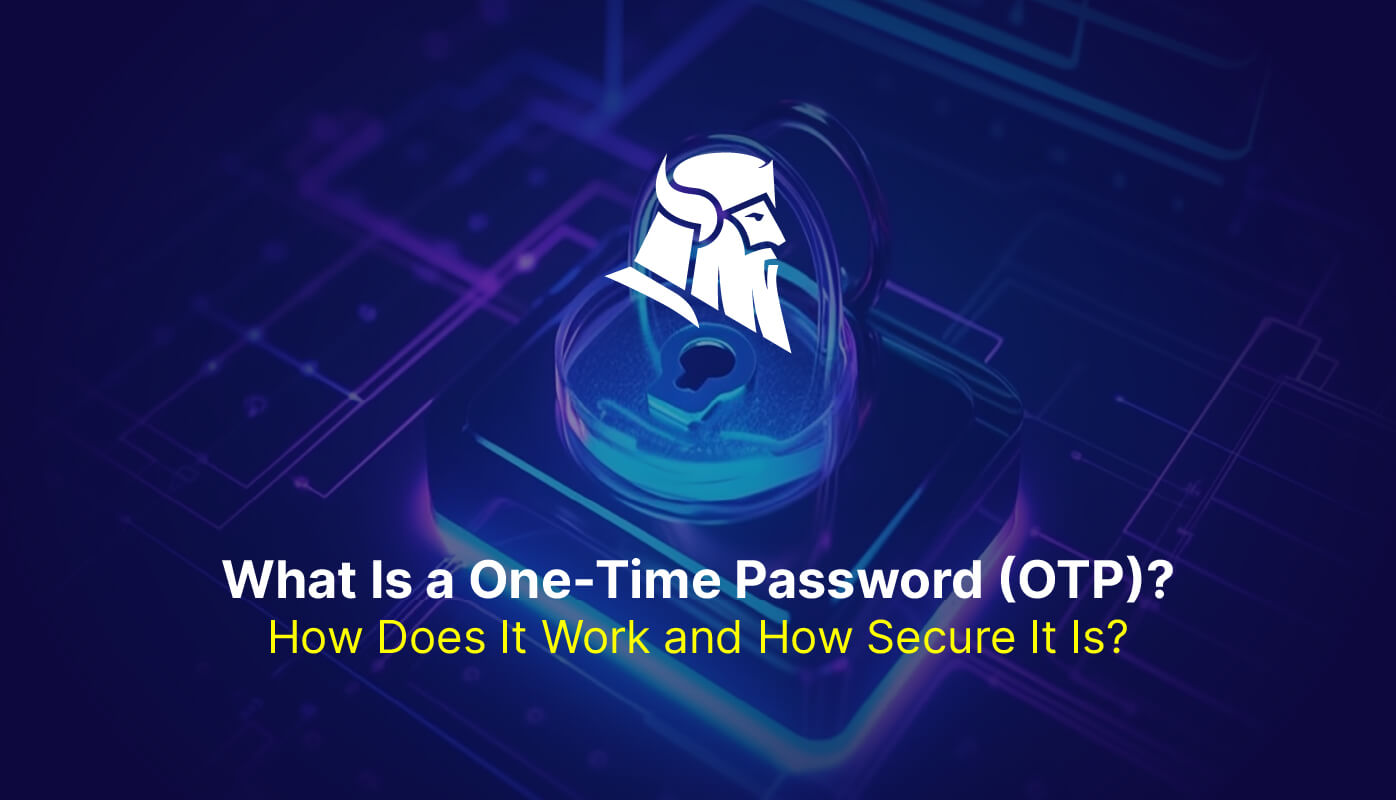 What Is a One-Time Password (OTP)? – Source: heimdalsecurity.com
