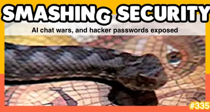 smashing-security-podcast-#335:-ai-chat-wars,-and-hacker-passwords-exposed-–-source:-grahamcluley.com