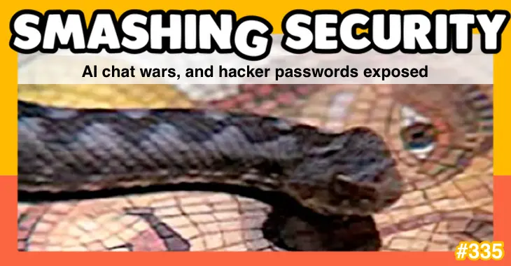 Smashing Security podcast #335: AI chat wars, and hacker passwords exposed – Source: grahamcluley.com