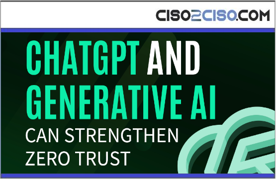 ChatGPT and Generative AI can strengthen Zero Trust