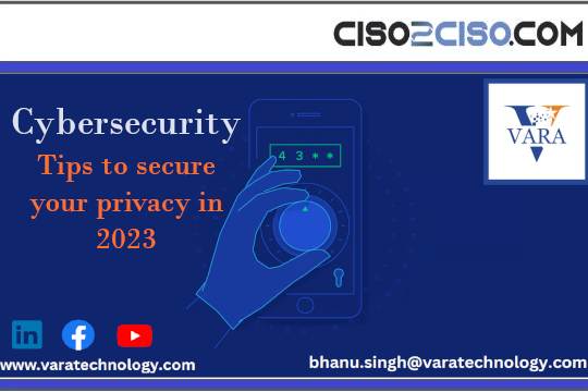 Cybersecurity Tips to Secure Your Privacy in 2023