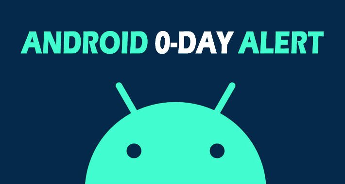 zero-day-alert:-latest-android-patch-update-includes-fix-for-newly-actively-exploited-flaw-–-source:thehackernews.com
