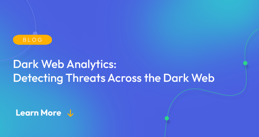 dark-web-analytics:-detecting-threats-across-the-dark-web-–-source:-securityboulevard.com