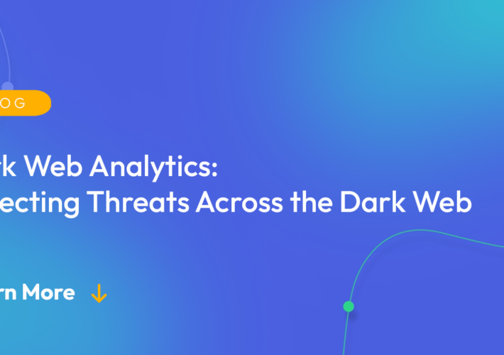 dark-web-analytics:-detecting-threats-across-the-dark-web-–-source:-securityboulevard.com