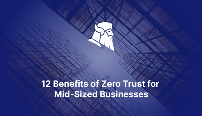 12 Benefits of Zero Trust for Mid-Sized Businesses – Source: heimdalsecurity.com