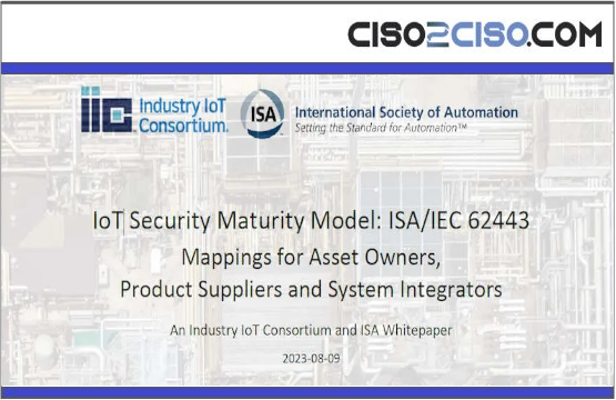 IoT Security Maturity Model: ISA/IEC 62443Mappings for Asset Owners,Product Suppliers and System Integrators
