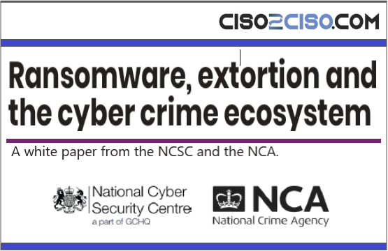Ransomware, extorsion and the cyber crime ecosystem by NCSC & NCA
