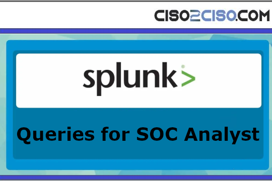 Splunk Queries for SOC Analyst