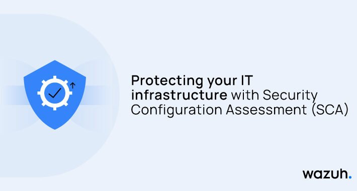 protecting-your-it-infrastructure-with-security-configuration-assessment-(sca)-–-source:thehackernews.com