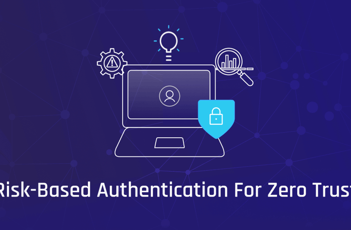 why-risk-based-authentication-is-essential-to-a-zero-trust-strategy-–-source:-securityboulevard.com