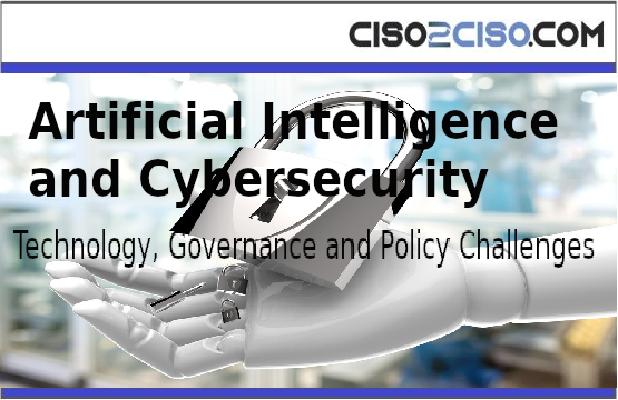 Artificial Intelligence and Cybersecurity   Technology, Governance and Policy Challenges